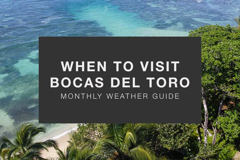 The cover image of the when to visit bocas del toro article which details the best time to visit the islands.