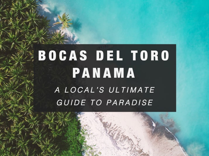 Cover photo of the ultimate guide to bocas del toro Panama with drone view of Isla Zapatilla