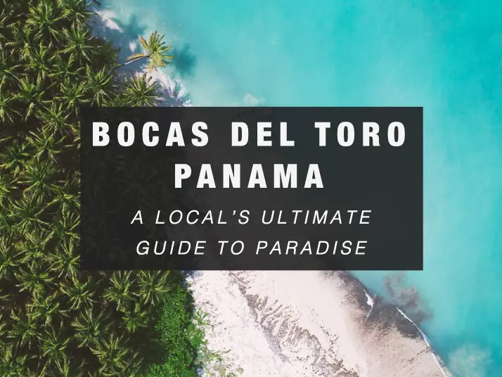 Cover photo of the ultimate guide to bocas del toro Panama with drone view of Isla Zapatilla