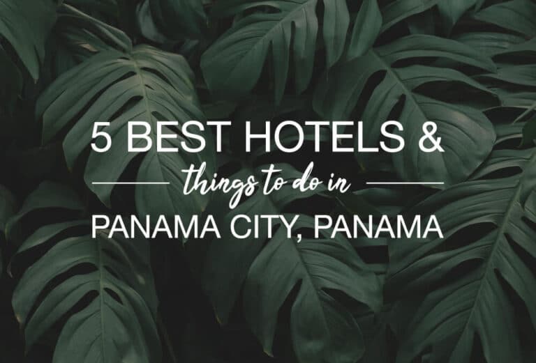 5 Best Hotels and Things to do in Panama City, Panama